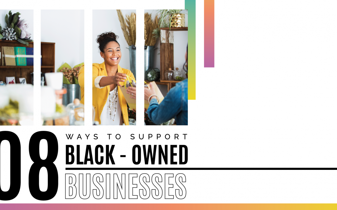 8 Ways To Support Black-Owned Busineses