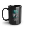 Faith Over Fear 15oz Black Mug - Image 4
