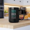 Faith Over Fear 15oz Black Mug - Image 6